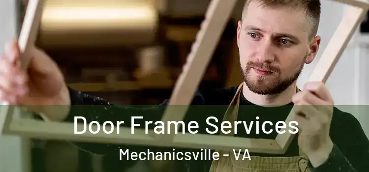 Door Frame Services Mechanicsville - VA