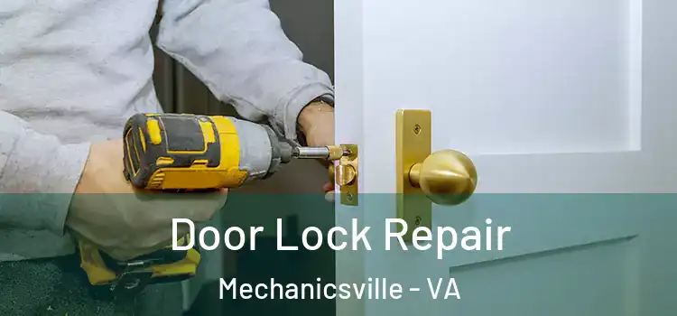 Door Lock Repair Mechanicsville - VA