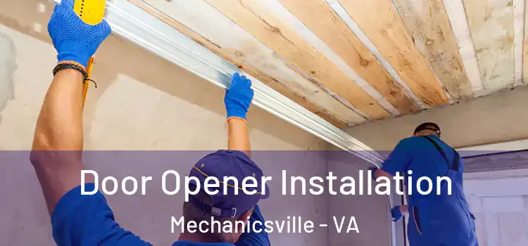  Door Opener Installation Mechanicsville - VA