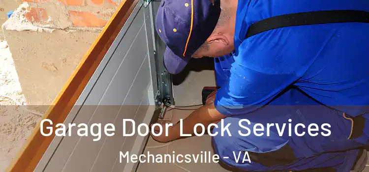 Garage Door Lock Services Mechanicsville - VA