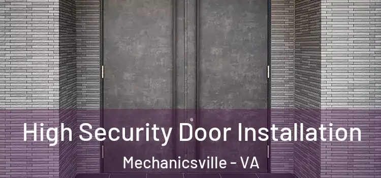 High Security Door Installation Mechanicsville - VA
