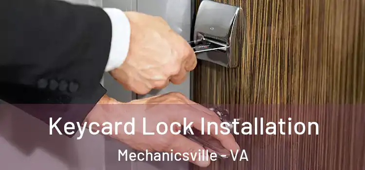 Keycard Lock Installation Mechanicsville - VA