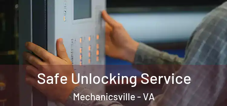 Safe Unlocking Service Mechanicsville - VA