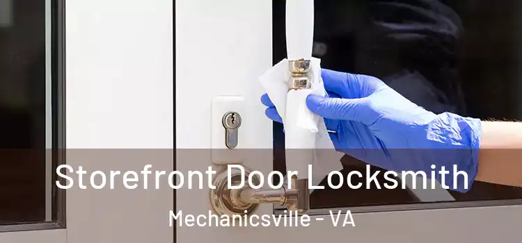 Storefront Door Locksmith Mechanicsville - VA